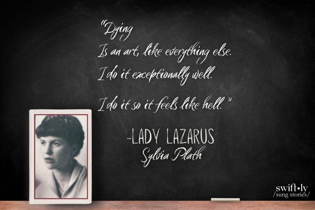 Classroom chalkboard image features a quote from Sylvia Plath's Lady Lazarus, a favorite poem of Taylor Swift's to reference in her lyrics. Part of Swiftly Sung Stories' Essential Swiftie Reading List.